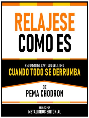 cover image of Relajese Como Es--Resumen Del Capitulo Del Libro Cuando Todo Se Derrumba De Pema Chodron
